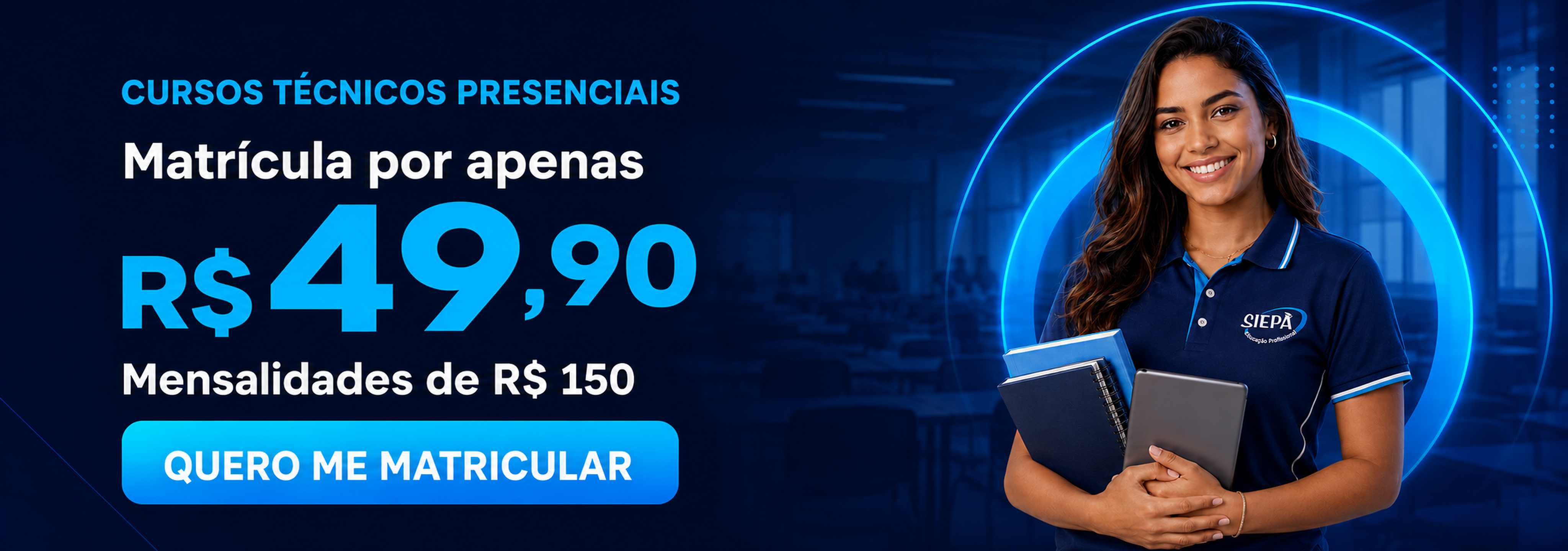 Cursos técnicos presenciais: matrícula por R$ 49,90 e mensalidades de R$ 150